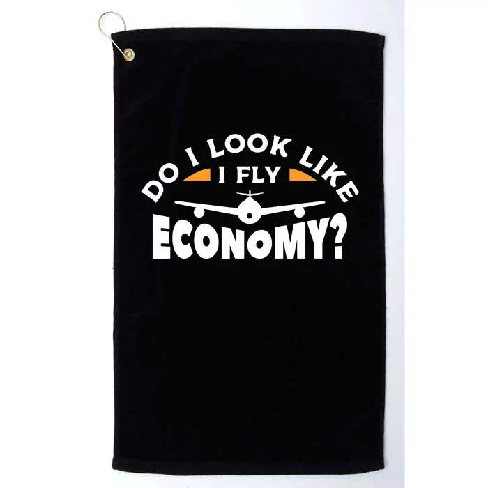 Do I Look Like I Fly Economy Pilot Aviation Aviator Platinum Collection Golf Towel