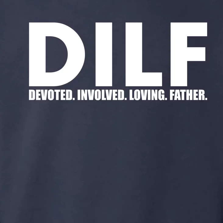 DILF Devoted Involved Loving Father Toddler Hoodie