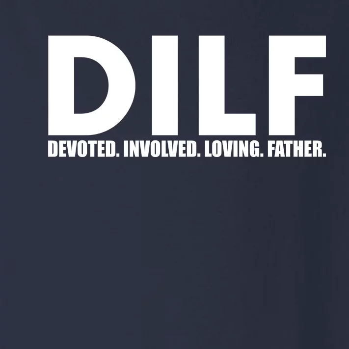 DILF Devoted Involved Loving Father Toddler Long Sleeve Shirt