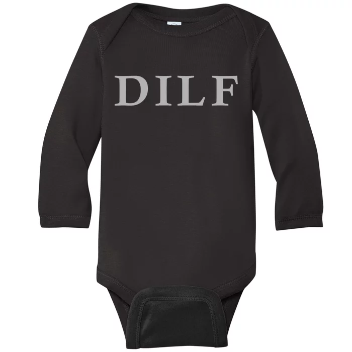 DILF Funny Dad Humor Baby Long Sleeve Bodysuit