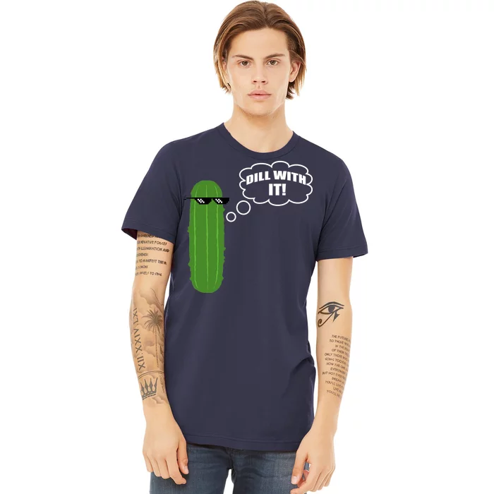 Dill With It Pickle Premium T-Shirt