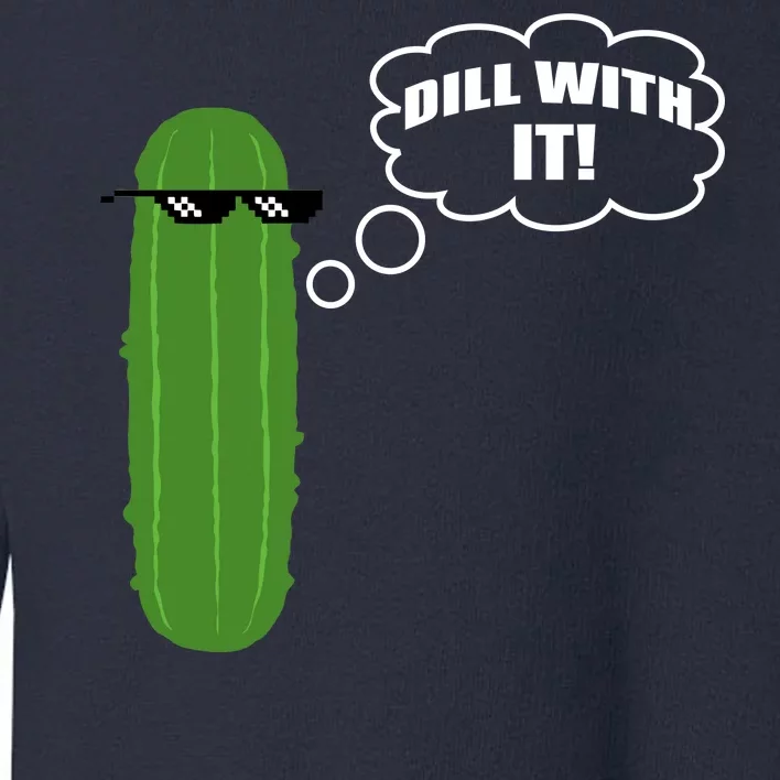 Dill With It Pickle Toddler Sweatshirt