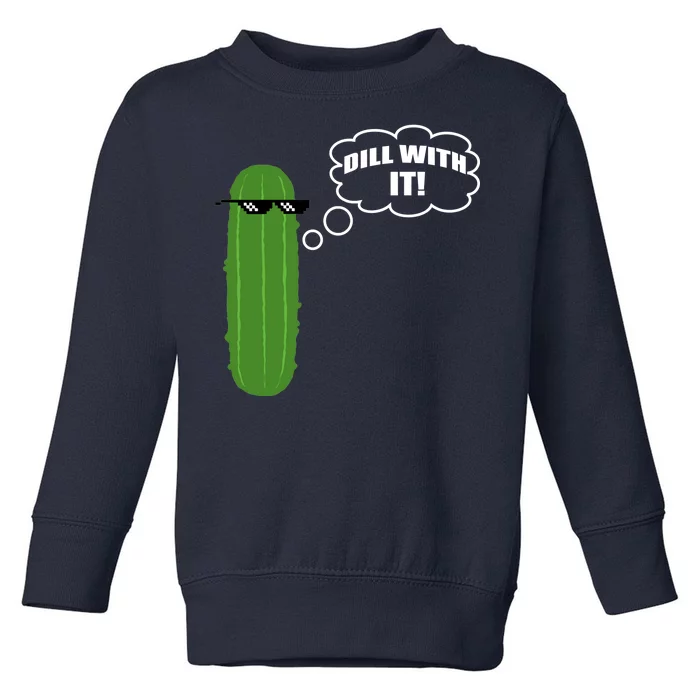 Dill With It Pickle Toddler Sweatshirt