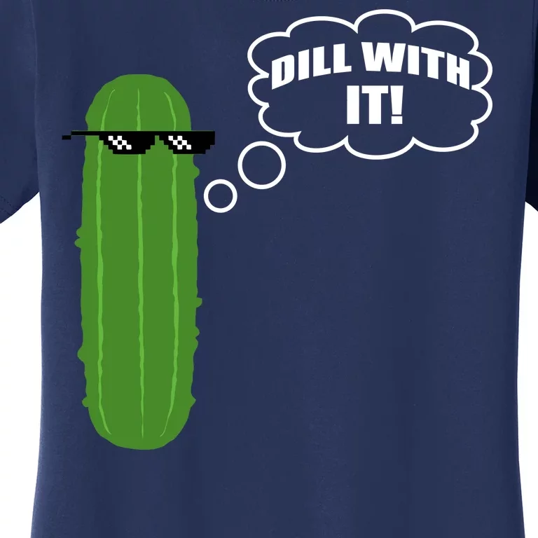 Dill With It Pickle Women's T-Shirt