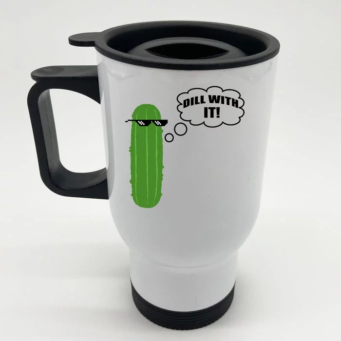 Dill With It Pickle Front & Back Stainless Steel Travel Mug