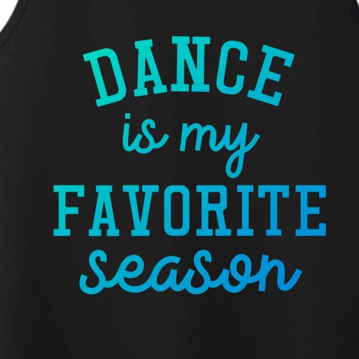 Dance Is My Favorite Season Funny Dancer Dancing School Gift Performance Tank