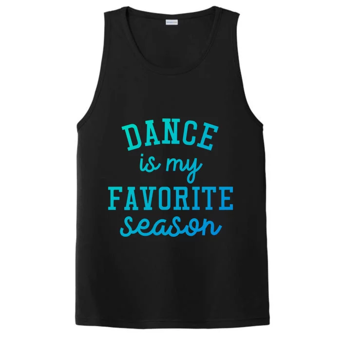 Dance Is My Favorite Season Funny Dancer Dancing School Gift Performance Tank