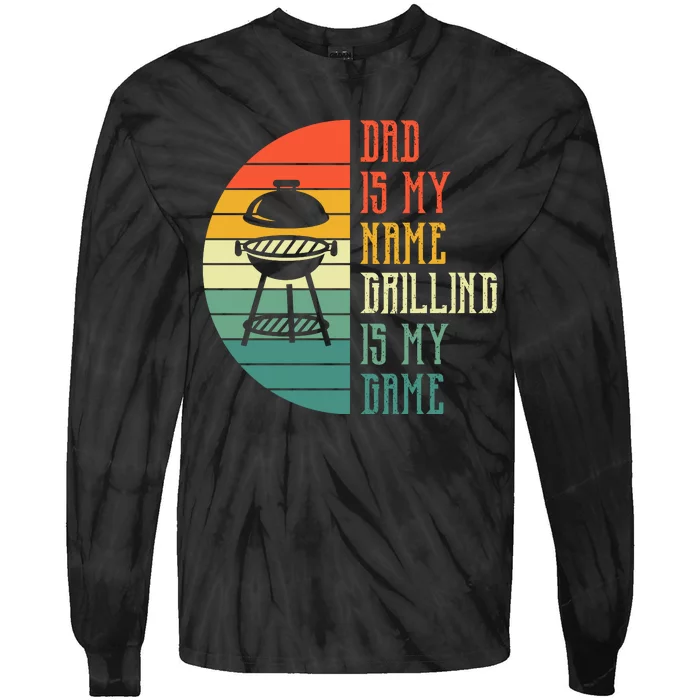 Dad Is My Name Grilling Is My Game Sport Fathers Day Tie-Dye Long Sleeve Shirt