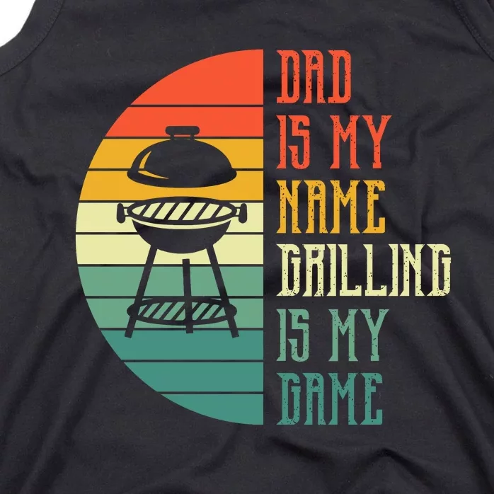 Dad Is My Name Grilling Is My Game Sport Fathers Day Tank Top