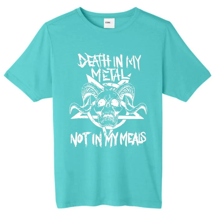 Death In My Metal Not In My Meals ChromaSoft Performance T-Shirt