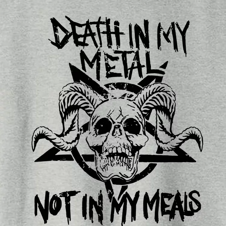 Death In My Metal Not In My Meals Women's Crop Top Tee