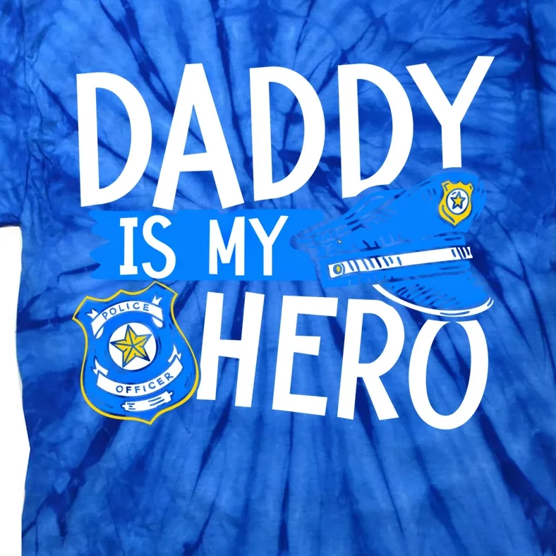 Daddy Is My Hero Police Thin Blue Line Law Enforcet Gift Tie-Dye T-Shirt