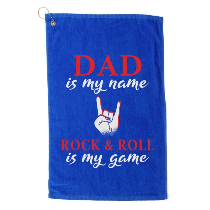 Dad Is My Name Rock And Roll Is My Game Rocker Dad Gift Platinum Collection Golf Towel