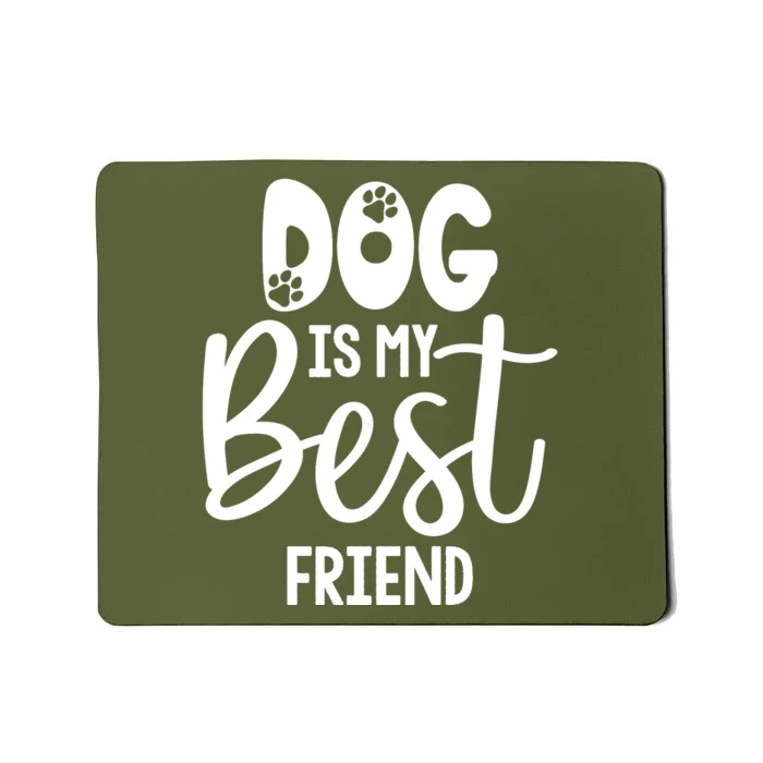 Dog Is My Best Friend Graphic Mousepad