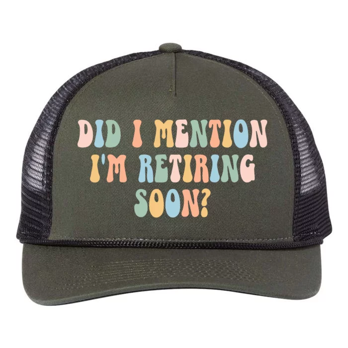 Did I Mention IM Retiring Soon Funny Retirement Retro Rope Trucker Hat Cap