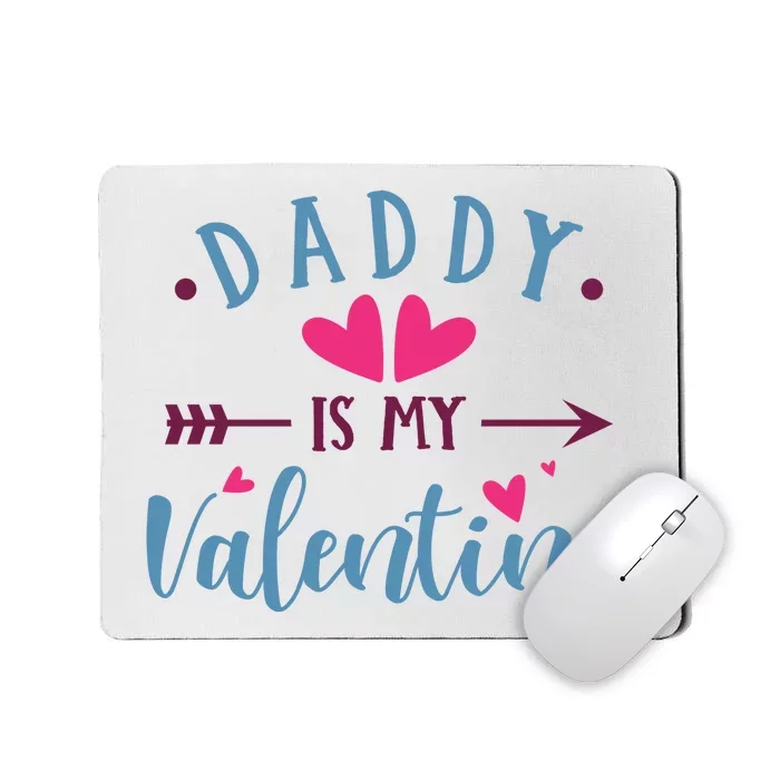 Daddy Is My Valentine Cute Holiday Mousepad