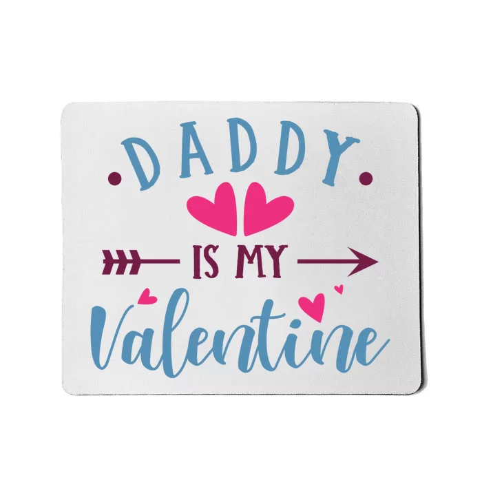 Daddy Is My Valentine Cute Holiday Mousepad