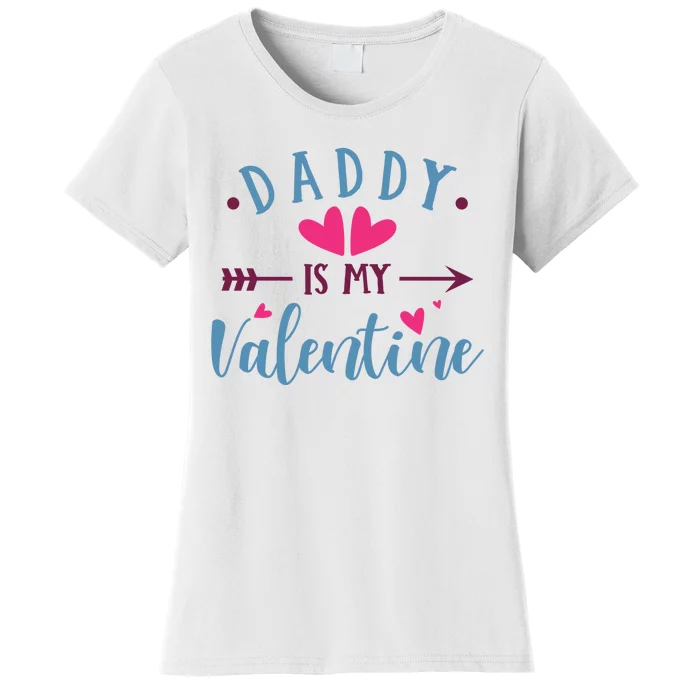 Daddy Is My Valentine Cute Holiday Women's T-Shirt