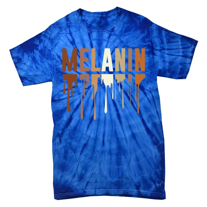 Drippin In Melanin Afro Black Pride Black History Meaningful Gift Tie-Dye T-Shirt