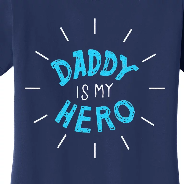 Daddy Is My Hero For Father Child Women's T-Shirt