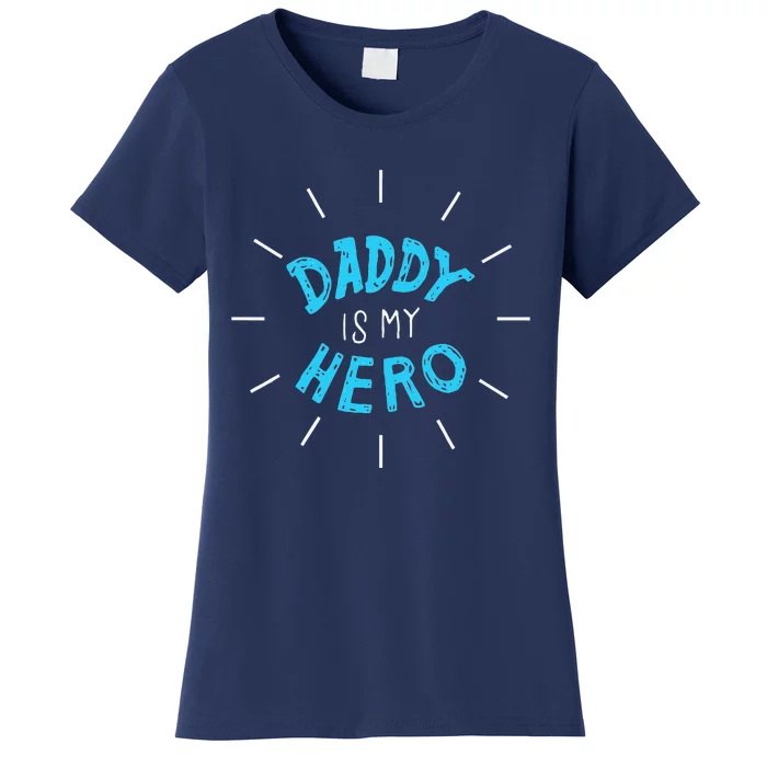 Daddy Is My Hero For Father Child Women's T-Shirt