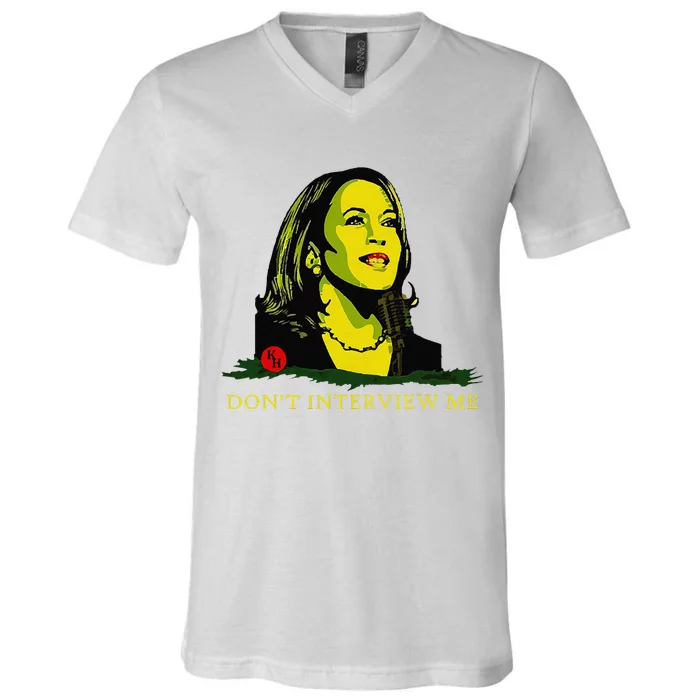 Don’T Interview Me Kamala Harris Funny Quote Vote Kamala V-Neck T-Shirt