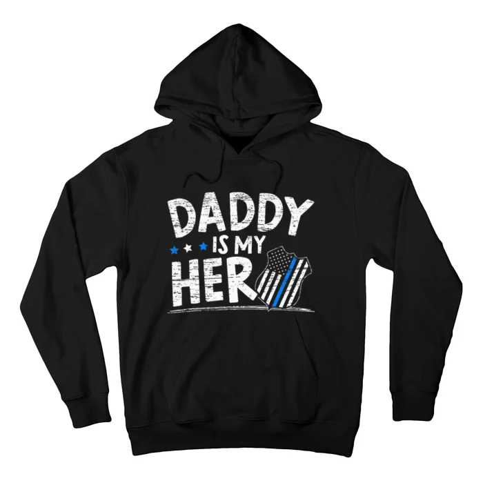 Daddy Is My Hero Police Thin Blue Line Law Enforcement Hoodie