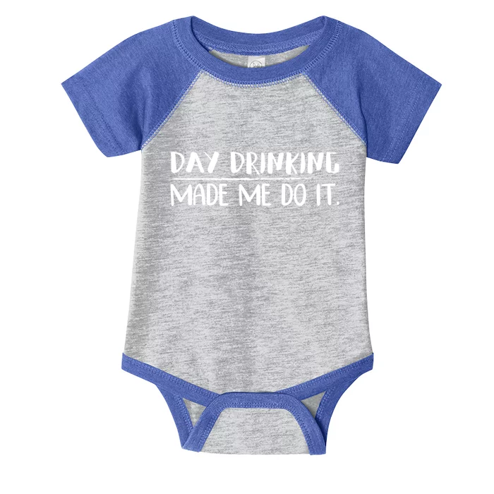 Day Ing Made Me Do It Funny Irish St Patrick's Day Gift Infant Baby Jersey Bodysuit