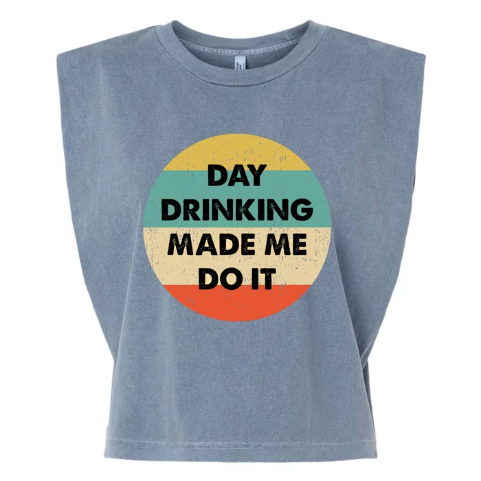 Day Ing Made Me Do It Gift Garment-Dyed Women's Muscle Tee