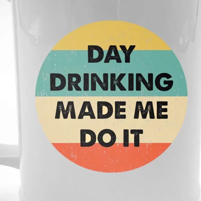 Day Ing Made Me Do It Gift Front & Back Beer Stein