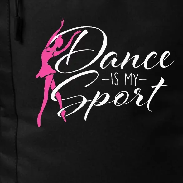 Dance Is My Sport Ballet Dancer Ballerina Plié Chassé Jeté Daily Commute Backpack