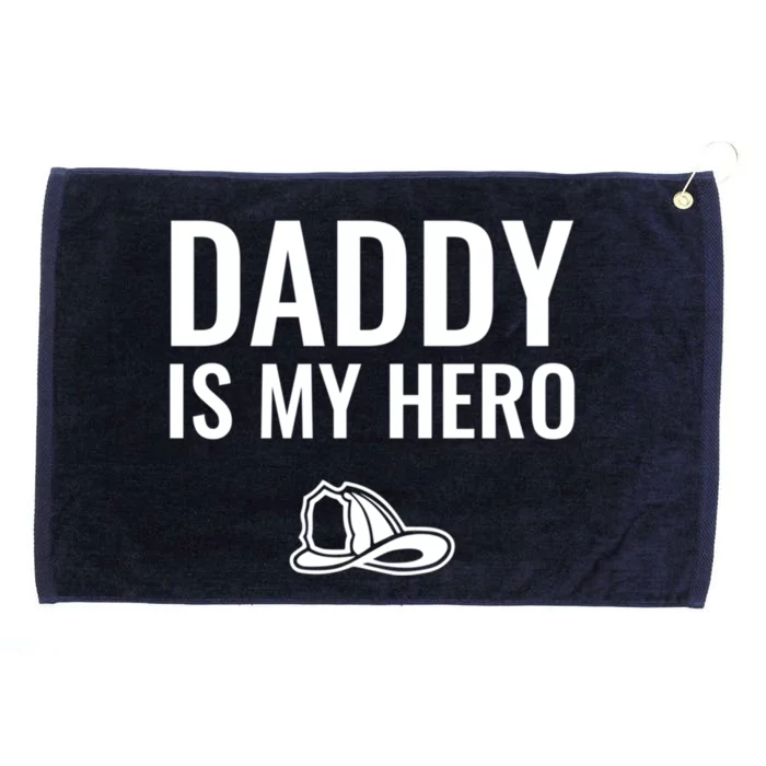 Daddy Is My Hero Firefighter Great Gift Grommeted Golf Towel