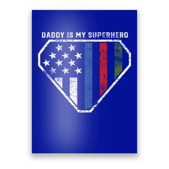 Daddy Is My Superhero Firefighter Military Police Gift Poster