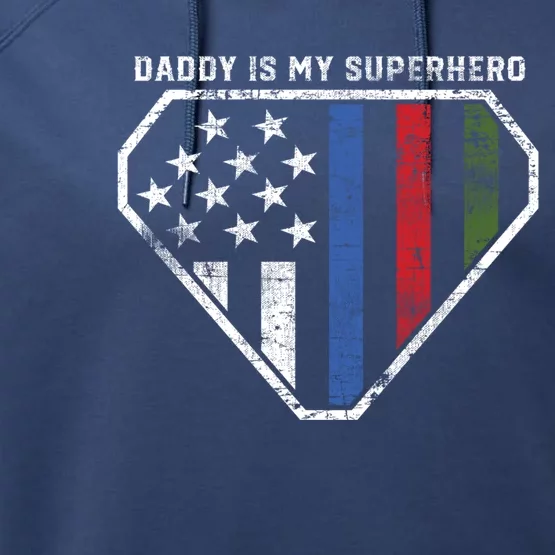 Daddy Is My Superhero Firefighter Military Police Gift Performance Fleece Hoodie