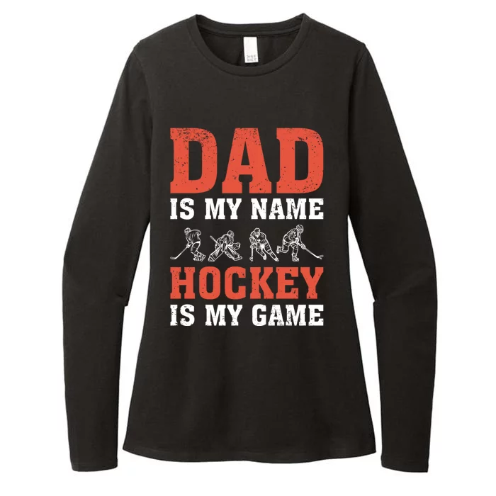 Dad Is My Name Hockey Is My Game FatherS Day Meaningful Gift Womens CVC Long Sleeve Shirt