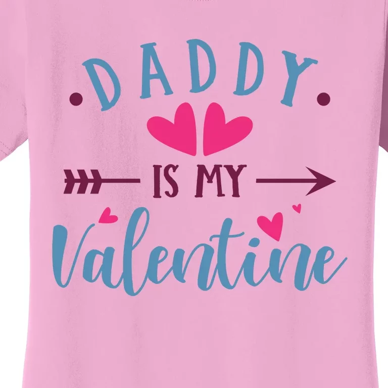 Daddy Is My Valentine Cute Women's T-Shirt