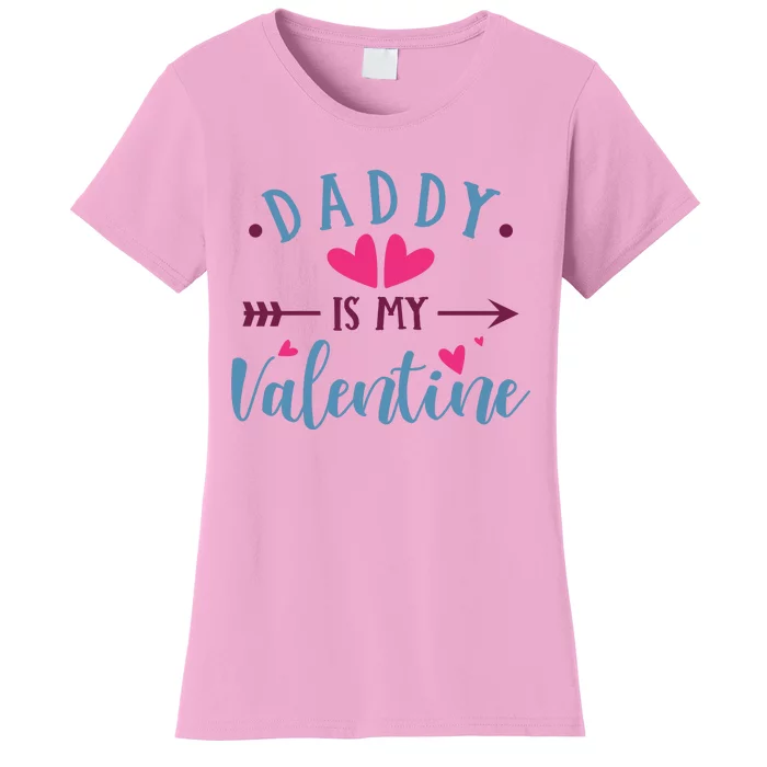 Daddy Is My Valentine Cute Women's T-Shirt