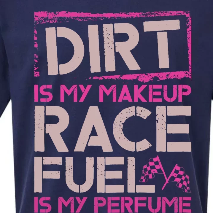 Dirt Is My Makeup Race Fuel Is My Perfume Dirt Track Racing Sueded Cloud Jersey T-Shirt