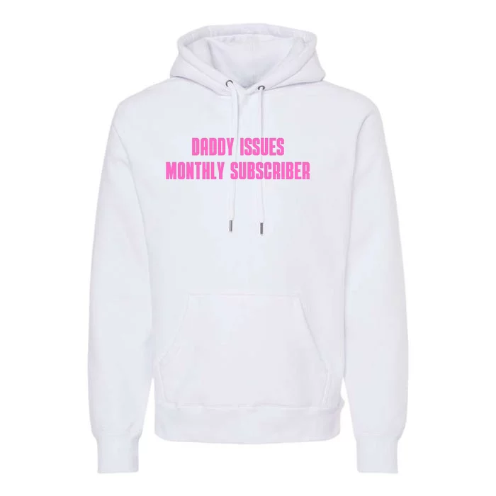 Daddy Issues Monthly Subscriber Premium Hoodie