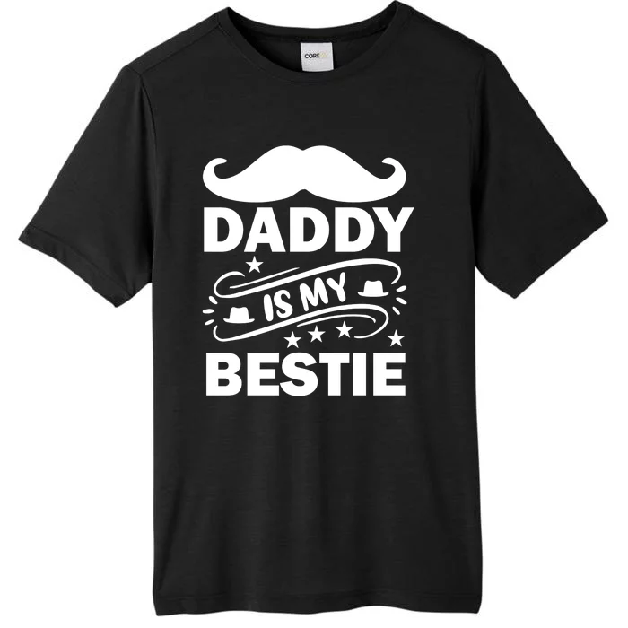 Daddy Is My Bestie ChromaSoft Performance T-Shirt