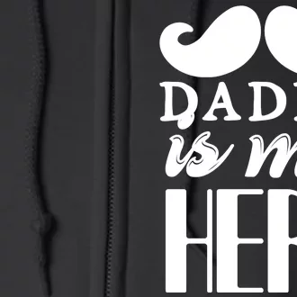 Daddy Is My Hero Full Zip Hoodie