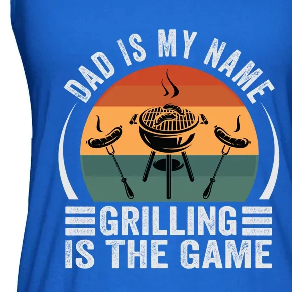 Dad Is My Name Grilling Is The Game Funny Gift Ladies Essential Flowy Tank