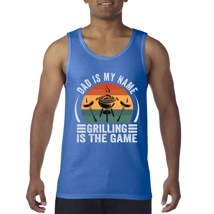 Dad Is My Name Grilling Is The Game Funny Gift Tank Top