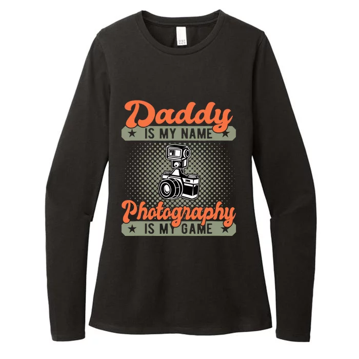 Daddy is My Name Photography is My Game Funny Photographer Womens CVC Long Sleeve Shirt