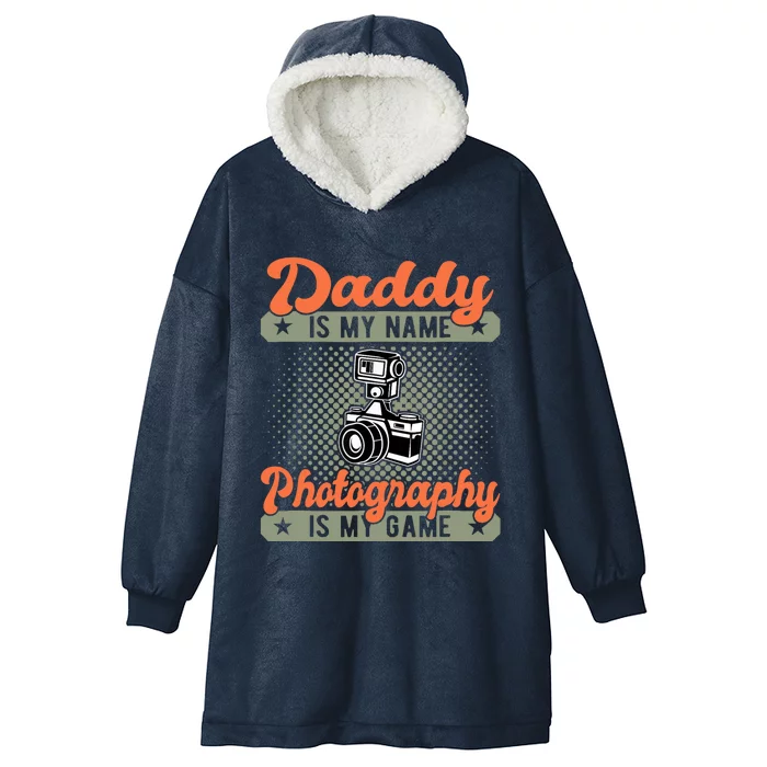 Daddy is My Name Photography is My Game Funny Photographer Hooded Wearable Blanket