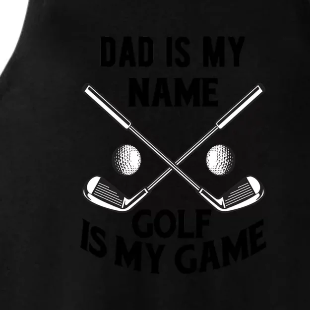 Dad Is My Name Golf Is My Game Dad Golf Father's Day Gift For Dad Ladies Tri-Blend Wicking Tank