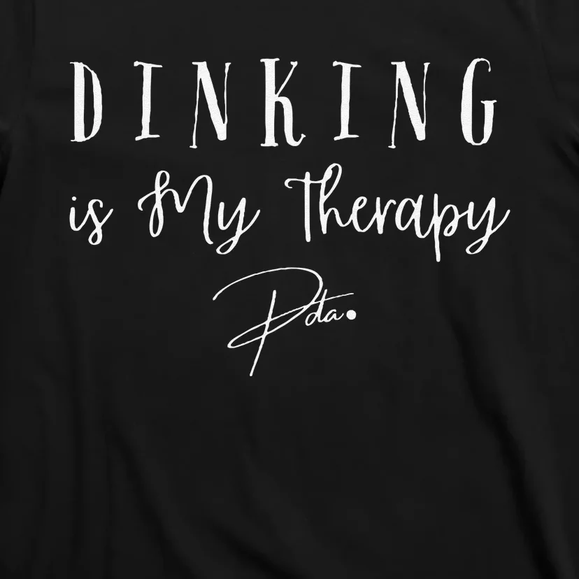 Dinking Is My Therapy Funny Pickleball Design For Players T-Shirt