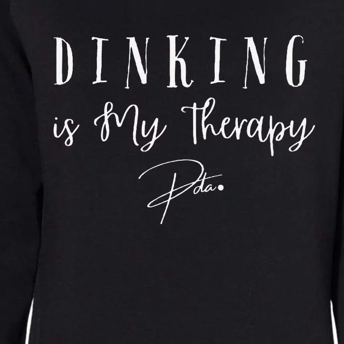 Dinking Is My Therapy Funny Pickleball Design For Players Womens California Wash Sweatshirt