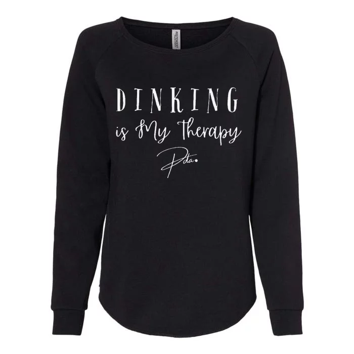 Dinking Is My Therapy Funny Pickleball Design For Players Womens California Wash Sweatshirt