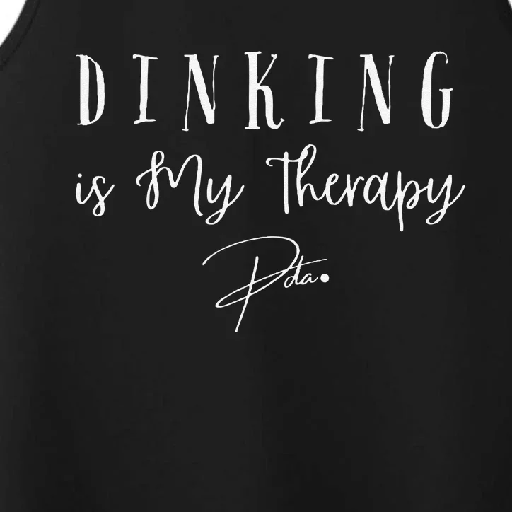 Dinking Is My Therapy Funny Pickleball Design For Players Performance Tank